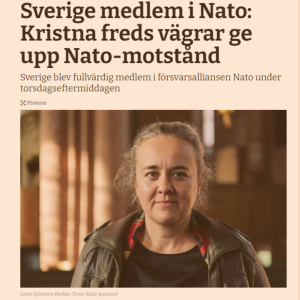 – För världsfreden är Natoanslutningen ett misslyckande, och för allas vår gemensamma säkerhet, säger Lotta Sjöström Becker, generalsekreterare för Kristna freds.